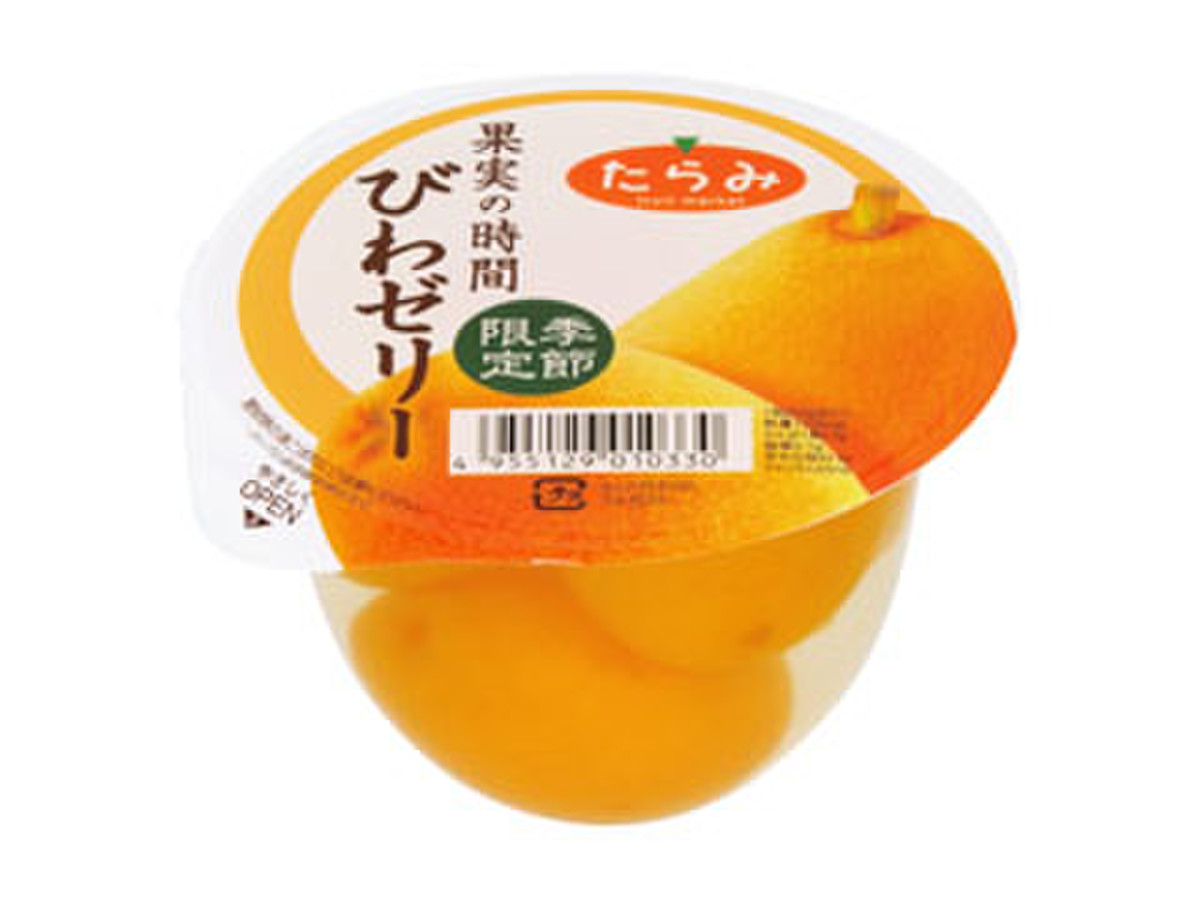 高評価 たらみ 果実の時間 びわゼリー カップ250g 製造終了 のクチコミ 評価 カロリー情報 もぐナビ