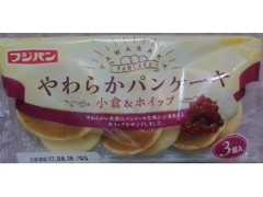 フジパン やわらかパンケーキ 小倉＆ホイップ