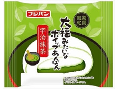 フジパン 大福みたいなホイップあんぱん 宇治抹茶 袋1個