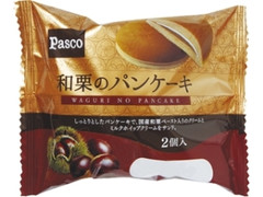 Pasco 和栗のパンケーキ 袋2個