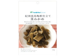 ファミリーマート FamilyMart collection 紀州南高梅酢仕立て茎わかめ