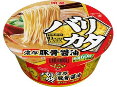 明星 バリカタ 濃厚豚骨醤油 カップ99g