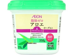 トップバリュ 脂肪ゼロ アロエヨーグルト カップ350g