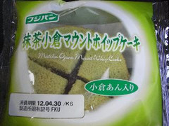 フジパン 抹茶小倉マウントホイップケーキ 商品写真