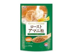 ローストアマニ粒 袋150g