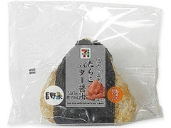 大きなおむすび具たっぷりたらこバター醤油